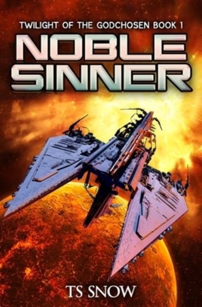 Cover for Ts Snow · Noble Sinner: A Space Opera Epic (Paperback Book) (2021)