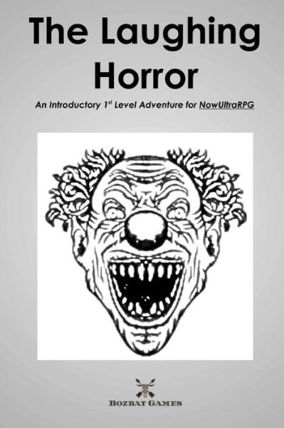 The Laughing Horror: An Introductory 1st Level Adventure for NowUltraRPG - Alexander Hay - Bücher - Independently Published - 9798845838254 - 9. August 2022
