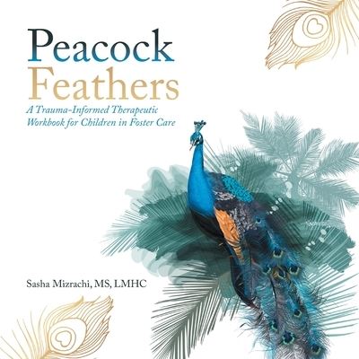 Peacock Feathers - Sasha Mizrachi - Books - Trilogy Christian Publishing, Inc. - 9798887380254 - February 13, 2023