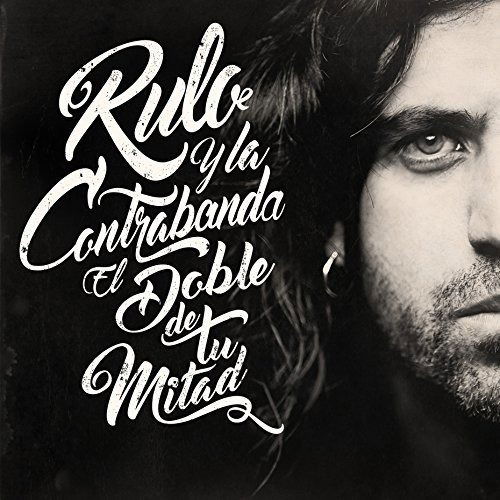 Cover for Rulo Y La Contrabanda · El Doble De Tu Mitad (CD) (2016)