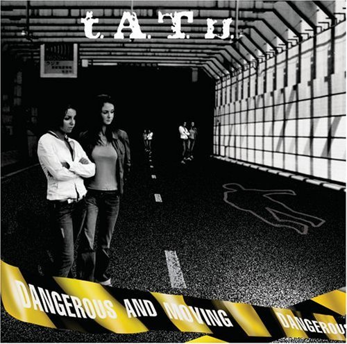 Dangerous And Moving - T.a.t.u. - Música - INTERSCOPE - 0602498849255 - 4 de outubro de 2005