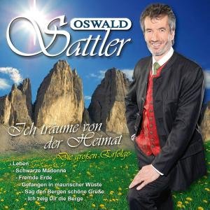 Cover for Oswald Sattler · Ich Traume Von Der Heimat (CD) (2009)