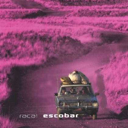Cover for Escobar · Raca! (CD) (2004)