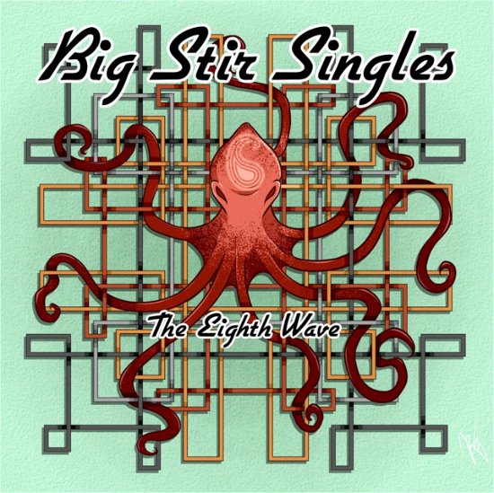Cover for Big Stir Singles: the Eighth Wave / Various · Big Stir Singles: The Eighth Wave (CD) (2021)