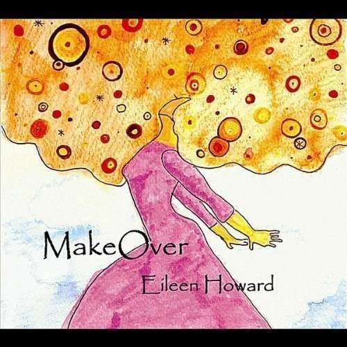 Makeover - Eileen Howard - Musik - SingOut Music - 0700261312255 - 23. november 2010