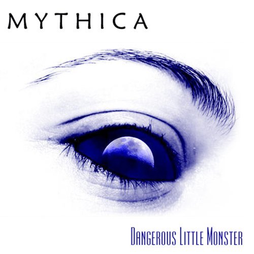 Cover for Mythica · Dangerous Little Monster (CD) (2006)