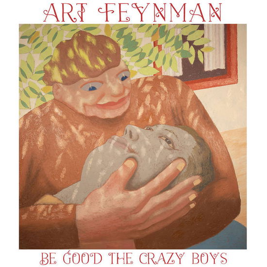 Cover for Art Feynman · Be Good The Crazy Boys (CD) (2023)