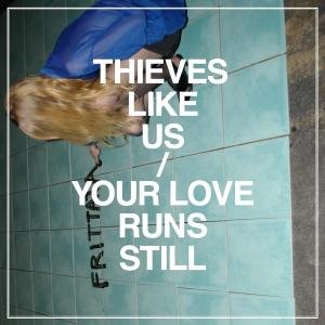 Cover for Thieves Like Us · Your Love Runs Still EP (12&quot;) (2011)