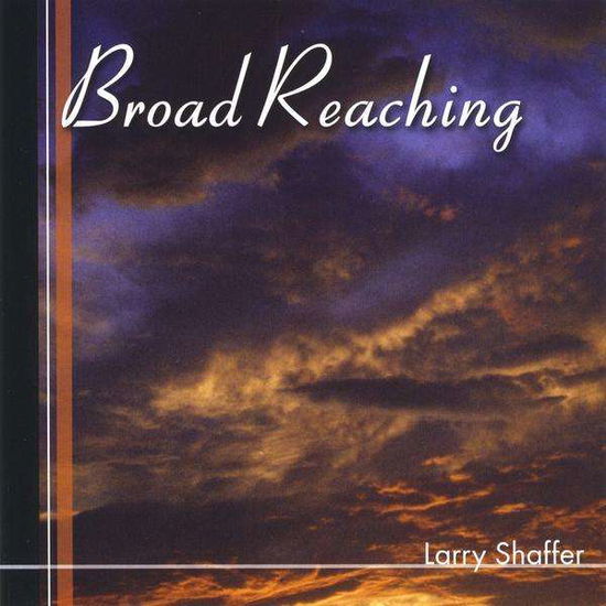 Cover for Larry Shaffer · Broad Reaching (CD) (2009)