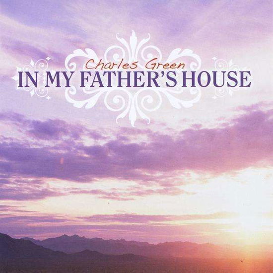 Cover for Charles Green · In My Father's House (CD) (2011)