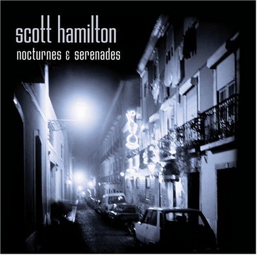 Nocturnes & Serenades - Scott Hamilton - Musik - CONCORD - 0888072300255 - 28 september 2006