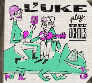 Play Ukuleighties - L'uke - Music - ELEVATE - 4020796442255 - August 31, 2012