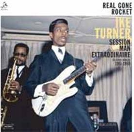 Real Gone Rocket:session Man Extraordinaire- - Ike Turner - Musik - ULTRA VYBE CO. - 4526180110255 - 21. april 2012