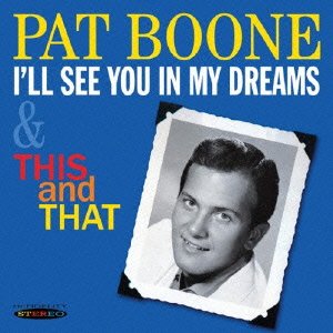Cover for Pat Boone · I`ll See You in My Dreams / This and That (CD) [Japan Import edition] (2014)