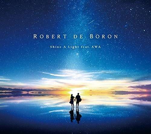 Cover for Robert De Boron · Shine a Light (Feat.awa) (CD) [Japan Import edition] (2014)