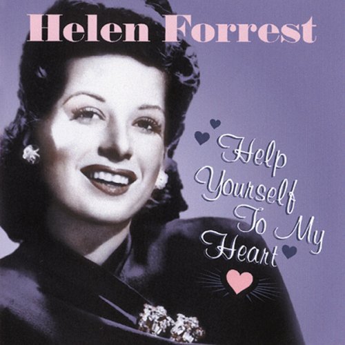 Help Yourself to My Heart - Helen Forrest - Musikk - SEPIA - 5055122110255 - 9. desember 2003