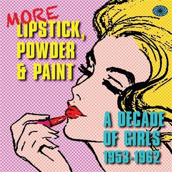 Cover for More Lipstick, Powder &amp; Paint: A Decade Of Girls 1953-1962 (CD) (2015)
