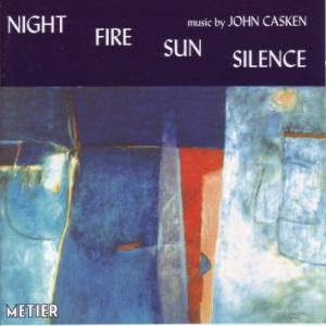 Cover for Casken / Ensemble 10-10 / Rundell / Rncm Wind Orch · Night Fire Sun Silence (CD) (2005)