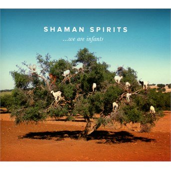 Cover for Shaman Spirits · We Are Infants (CD) (2014)