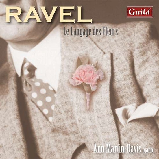 Le Langage Des Fleurs - Ravel / Martin-davis - Musik - GUILD - 5065002170255 - 31. juli 2020