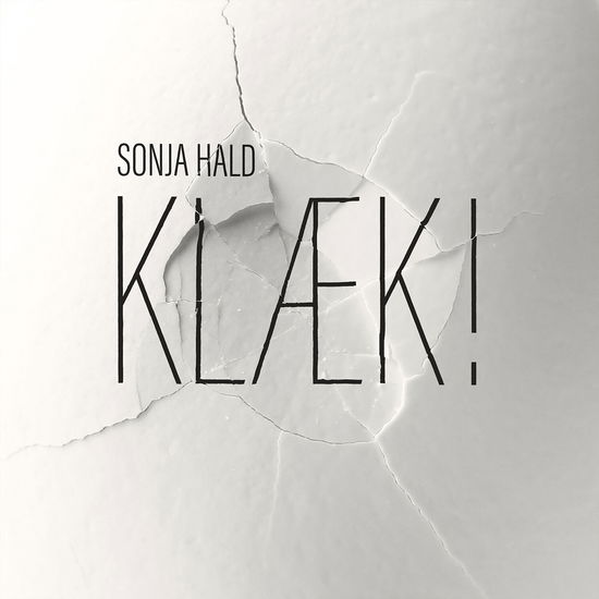 Klæk! - Sonja Hald - Musique - Skide Farligt Records - 5707471050255 - 1 février 2018