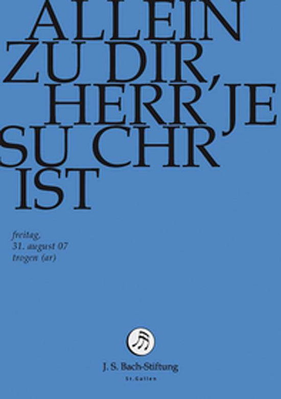 Allein Zu Dir,Herr Jesu Christ *s* - J.S. Bach-Stiftung / Lutz,Rudolf - Film - J.S. Bach-Stiftung - 7640151161255 - 1 maj 2014