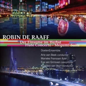 Cover for R. De Raaff · Der Einsame Herbst / Flute Concerto / Megumi Suite (CD) (2015)