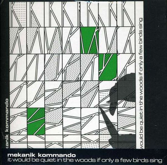 Cover for Mekanik Kommando · It Would Be Quiet In The Woods If Only A Few Birds Sing (CD) [Remastered edition] (2010)