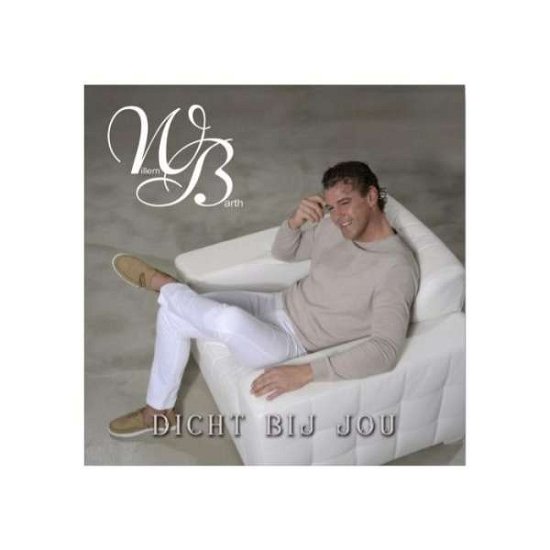 Cover for Willem Barth · Dicht Bij Jou (CD) (2020)