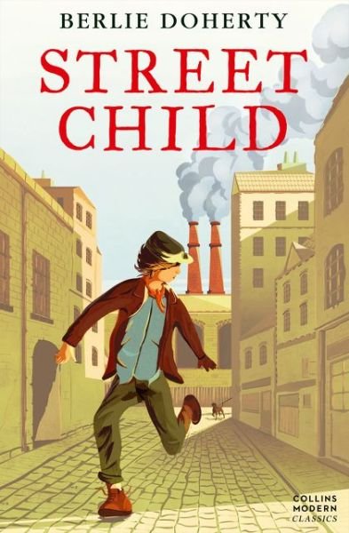 Cover for Berlie Doherty · Street Child - HarperCollins Children’s Modern Classics (Paperback Bog) (2009)