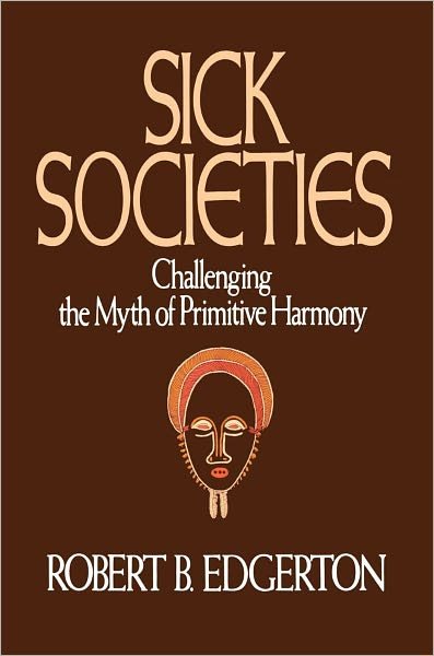 Cover for Robert B. Edgerton · Sick Societies (Hardcover bog) [Y First Printing edition] (1992)