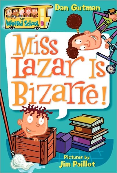 My Weird School #9: Miss Lazar Is Bizarre! - My Weird School - Dan Gutman - Książki - HarperCollins Publishers Inc - 9780060822255 - 25 października 2005