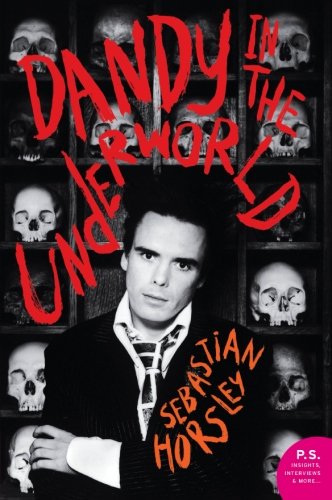 Cover for Sebastian Horsley · Dandy in the Underworld: an Unauthorized Autobiography (Paperback Book) (2008)