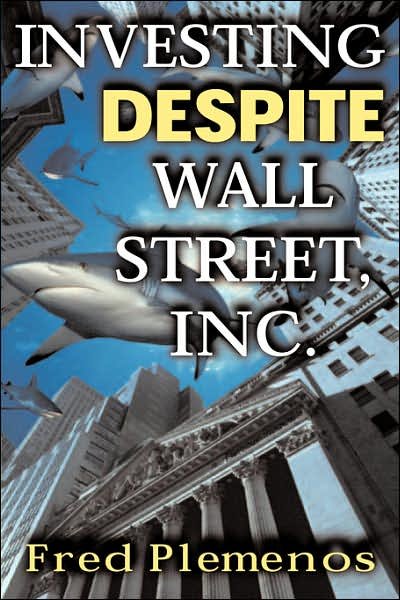 Cover for Fred Plemenos · Investing Despite Wall Street, Inc. (Pocketbok) (2003)