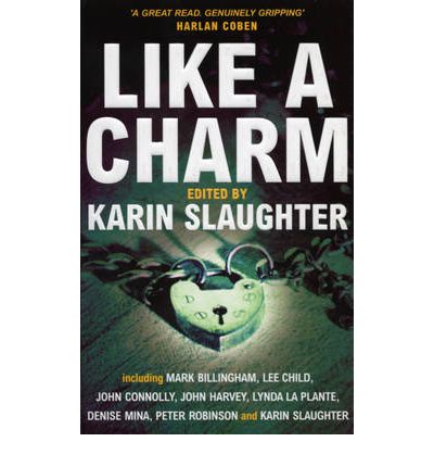 Like A Charm - Karin Slaughter - Books - Cornerstone - 9780099462255 - June 3, 2004