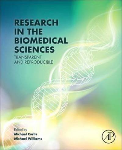 Cover for Michael Williams · Research in the Biomedical Sciences: Transparent and Reproducible (Pocketbok) (2017)