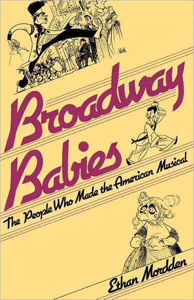 Cover for Ethan Mordden · Broadway Babies: the People Who Made the American Musical (Taschenbuch) (1988)