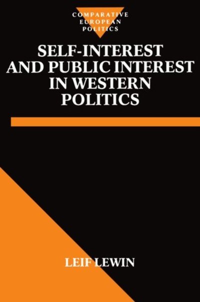 Cover for Lewin, Leif (Johan Skytte Professor of Eloquence and Government, Johan Skytte Professor of Eloquence and Government, University of Uppsala) · Self-Interest and Public Interest in Western Politics - Comparative Politics (Paperback Book) (1991)