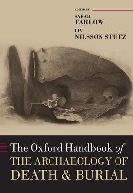 Cover for The Oxford Handbook of the Archaeology of Death and Burial - Oxford Handbooks (Paperback Book) (2019)