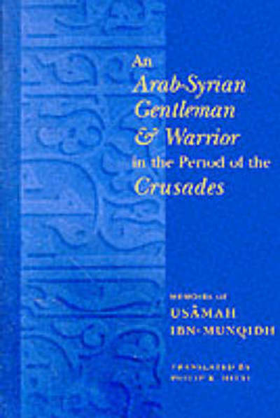 Cover for Usamah Ibn Munqidh · An Arab-Syrian Gentleman and Warrior in the Period of the Crusades: Memoirs of Usamah ibn-Munqidh - Records of Western Civilization Series (Paperback Book) (2000)