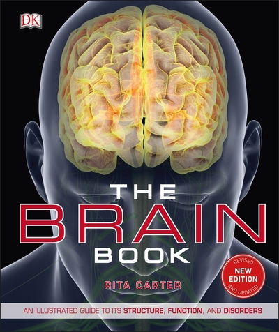 Cover for Rita Carter · The Brain Book: An Illustrated Guide to its Structure, Functions, and Disorders - DK Human Body Guides (Innbunden bok) (2019)