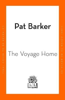 Cover for Pat Barker · The Voyage Home (Paperback Bog) (2024)
