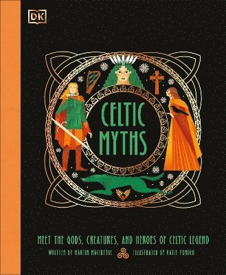 Cover for Dk · Celtic Myths: Meet the God, Creatures, and Heroes of Celtic Legend - Ancient Myths (Hardcover bog) (2025)