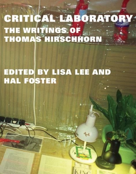 Cover for Thomas Hirschhorn · Critical Laboratory: The Writings of Thomas Hirschhorn - October Books (Hardcover bog) (2013)