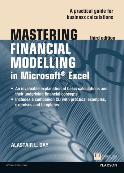 Cover for Alastair Day · Mastering Financial Modelling in Microsoft Excel 3rd edn: A Practitioner's Guide to Applied Corporate Finance - The Mastering Series (Book) (2012)