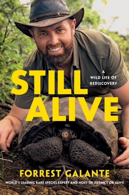 Cover for Forrest Galante · Still Alive: A Wild Life of Rediscovery (Pocketbok) (2022)