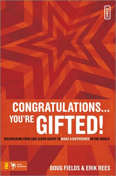 Cover for Doug Fields · Congratulations … You're Gifted!: Discovering Your God-Given Shape to Make a Difference in the World - invert (Paperback Book) (2008)