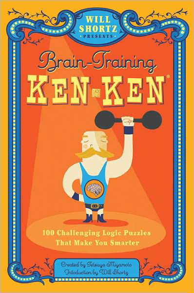 Cover for Tetsya Miyamoto · Will Shortz Presents Brain Training Kenken: 100 Challenging Logic Puzzles That Make You Smarter (Paperback Book) (2011)