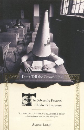 Cover for Alison Lurie · Don't Tell the Grown-ups: the Subversive Power of Children's Literature (Paperback Book) (1998)