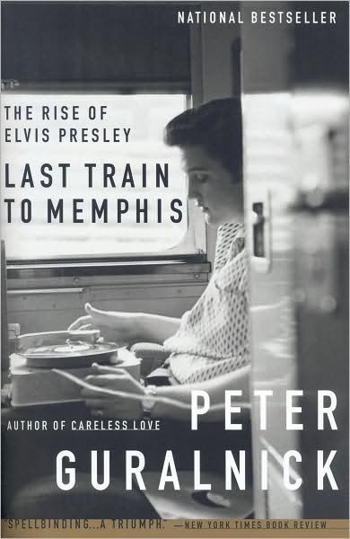 Last Train to Memphis : The Rise of Elvis Presley - Peter Guralnick - Livros - Little, Brown and Company - 9780316332255 - 1 de setembro de 1995